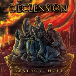 Declension : Destroy Hope
